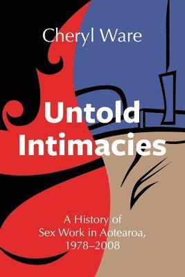 Cheryl Ware - Untold Intimacies, Häftad. Tillgänglighet: Lägg i varukorg