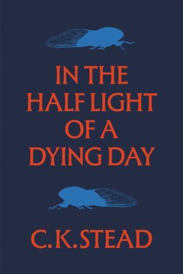 C. K. Stead - In the Half Light of a Dying Day, Häftad. Tillgänglighet: Lägg i varukorg