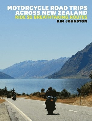 Kim Johnston - Motorcycle Road Trips Across NZ, Häftad. Tillgänglighet: Lägg i varukorg
