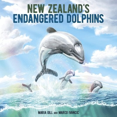Maria Gill - New Zealand's Endangered Dolphins, Häftad. Tillgänglighet: Lägg i varukorg