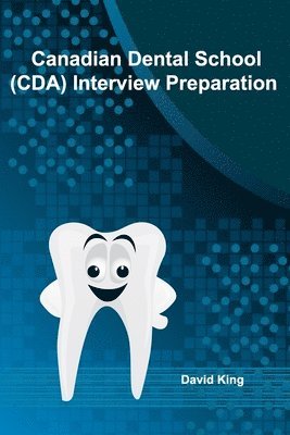 David King - Canadian Dental School (CDA) Interview Preparation, Häftad