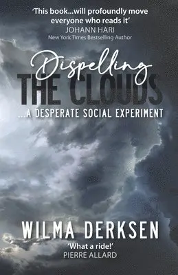 Wilma Derksen - Dispelling the Clouds: a desperate social experiment, Häftad. Tillgänglighet: Lägg i varukorg