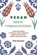 Vegan Meets Turkish Kitchen