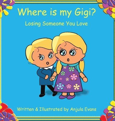 Anjula Evans - Where is my Gigi?, Inbunden. Tillgänglighet: Lägg i varukorg