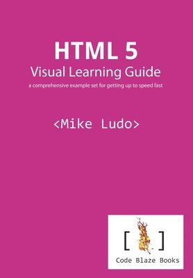 Mike Ludo - HTML 5 Visual Learning Guide, Häftad