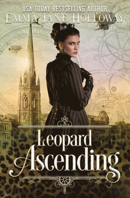 Emma Jane Holloway - Leopard Ascending: a novel of gaslight and magic, E-bok