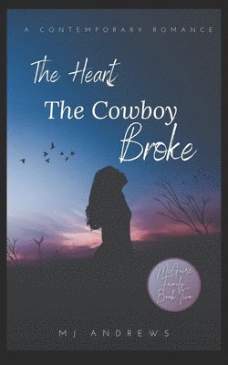 Mj Andrews - The Heart the Cowboy Broke, Häftad