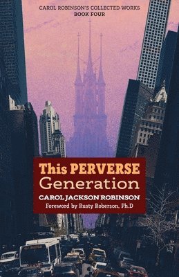 Carol Jackson Robinson - This Perverse Generation, Häftad