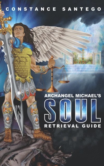 Constance Santego - Archangel Michael's Soul Retrieval Guide, E-bok