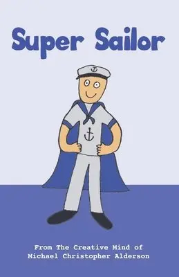 Michael Christopher Alderson - Super Sailor, Häftad. Tillgänglighet: Lägg i varukorg