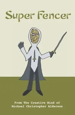 Michael Christopher Alderson - Super Fencer, Häftad. Tillgänglighet: Lägg i varukorg