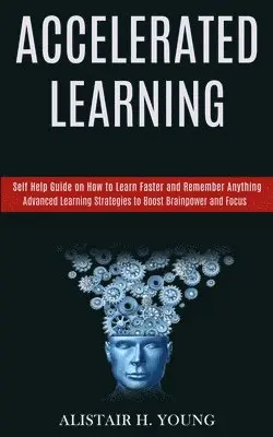 Alistair H Young - Accelerated Learning, Häftad. Tillgänglighet: Lägg i varukorg