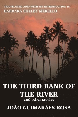 João Guimarães Rosa - Third Bank of the River and Other Stories, Häftad