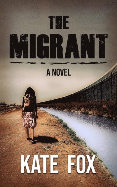 Kate Fox - Migrant: A Novel, E-bok