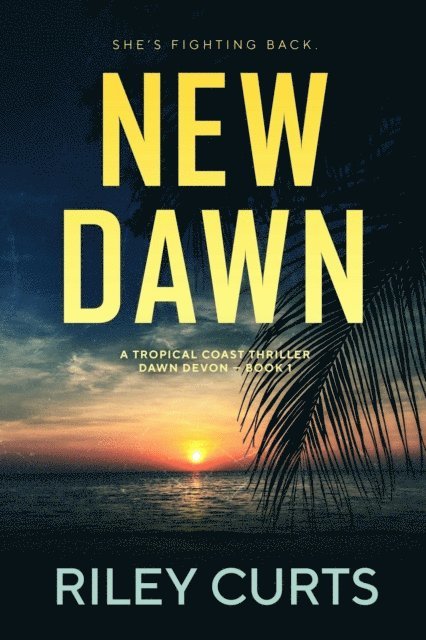 Riley Curts - New Dawn: A Dawn Devon Adventure, E-bok