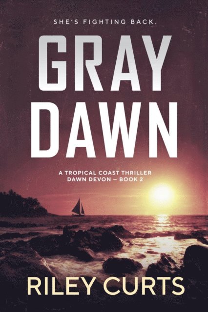Riley Curts - Gray Dawn: A Dawn Devon Adventure, E-bok
