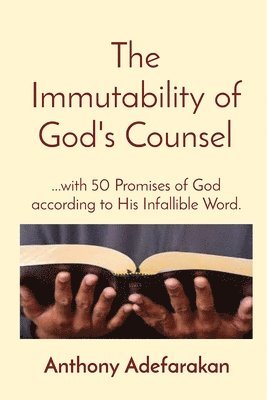Anthony O Adefarakan - Immutability of God's Counsel, Häftad. Tillgänglighet: Lägg i varukorg