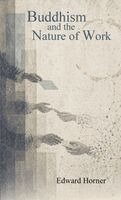 Edward Horner - Buddhism and the Nature of Work, Häftad. Tillgänglighet: Lägg i varukorg