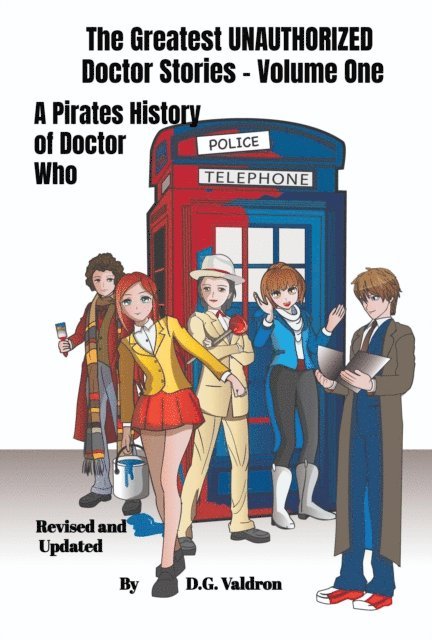 D.G. Valdron - Greatest Unauthorized Doctor Stories, Volume One: A Pirates History of Doctor Who, E-bok