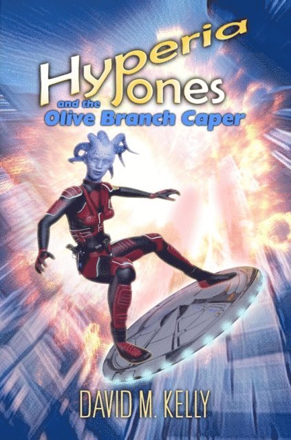 David M. Kelly - Hyperia Jones and the Olive Branch Caper, E-bok