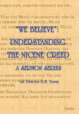 Priscilla D M Turner, Karl A Przywala, Christopher J G Turner - "We Believe", Inbunden