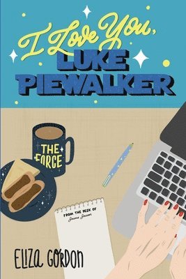 Eliza Gordon - I Love You, Luke Piewalker, Häftad