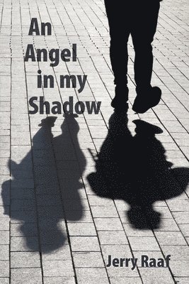 Jerry Raaf - Angel in my Shadow, Häftad. Tillgänglighet: Lägg i varukorg