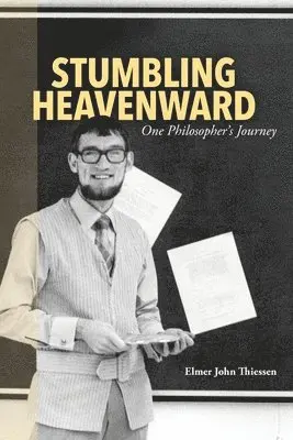 Elmer John Thiessen - Stumbling Heavenward, Häftad. Tillgänglighet: Lägg i varukorg