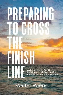 Walter Wiens - Preparing to Cross the Finish Line, Inbunden. Tillgänglighet: Lägg i varukorg