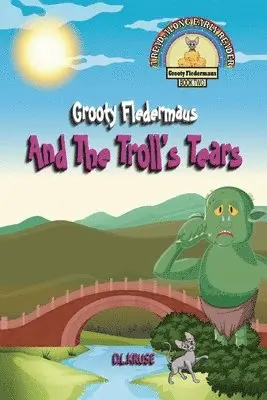 D L Kruse - Grooty Fledermaus And The Troll's Tears, Häftad. Tillgänglighet: Tillfälligt slut