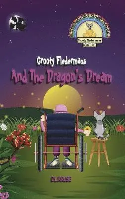 D L Kruse - Grooty Fledermaus And The Dragon's Dream, Inbunden. Tillgänglighet: Tillfälligt slut