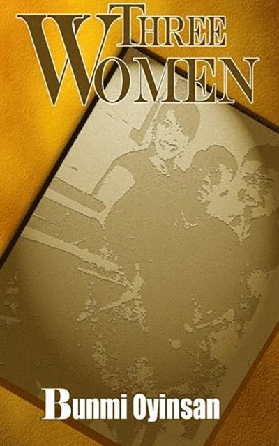 Bunmi Oyinsan - Three Women, E-bok