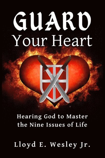 Lloyd E. Wesley - Guard Your Heart, E-bok