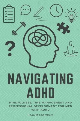 Dean M Chambers - Navigating ADHD, Häftad