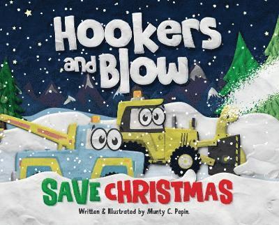 Munty C Pepin - Hookers and Blow Save Christmas, Inbunden