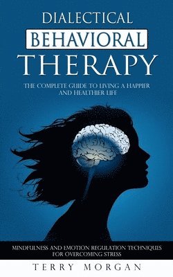 Terry Morgan - Dialectical Behavioral Therapy, Häftad. Tillgänglighet: Lägg i varukorg