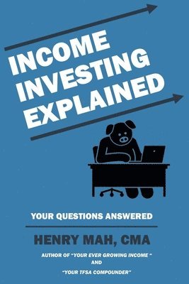 Henry Mah - Income Investing Explained, Häftad