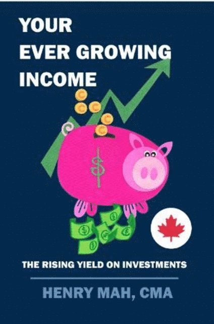 Henry Mah - Your Ever Growing Income, E-bok