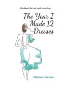 The Year I Made 12 Dresses