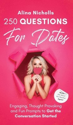 Alina Nicholls - 250 Questions for Dates, Inbunden