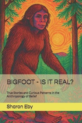 Sharon Eby, Allister Cucksey - Bigfoot - Is It Real?, Häftad. Tillgänglighet: Lägg i varukorg