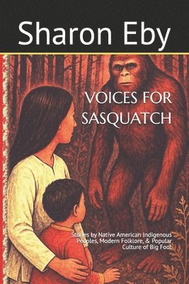 Sharon Eby - Voices for Sasquatch, Häftad. Tillgänglighet: Lägg i varukorg