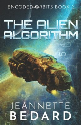 Jeannette Bedard - Alien Algorithm, Häftad. Tillgänglighet: Lägg i varukorg