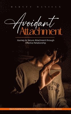 Harvey Daniels - Avoidant Attachment, Häftad
