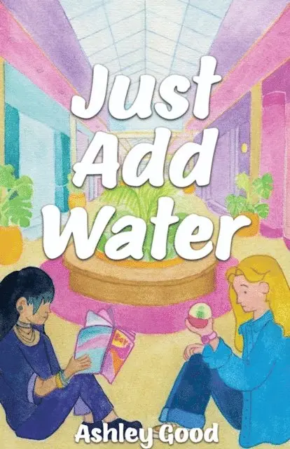 Ashley Good - Just Add Water, E-bok. Tillgänglighet: Lägg i varukorg