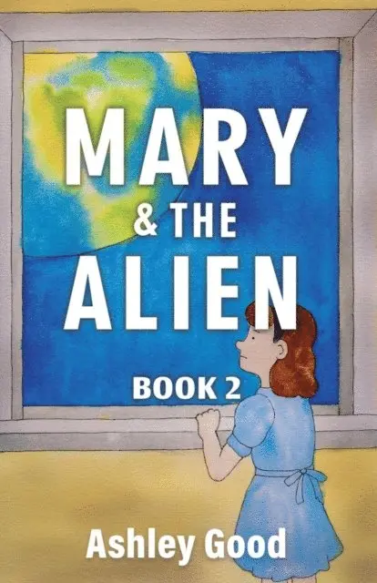 Ashley Good - Mary & the Alien Book Two, E-bok. Tillgänglighet: Lägg i varukorg