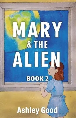 Ashley Good - Mary & the Alien Book Two, Häftad. Tillgänglighet: Lägg i varukorg