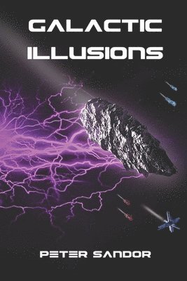 Peter Sandor - Galactic Illusions, Häftad