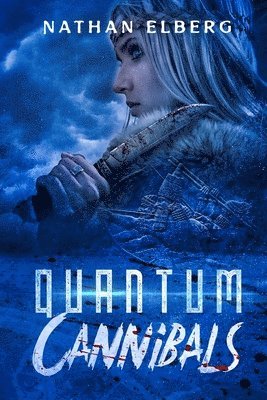 Nathan Elberg - Quantum Cannibals, Häftad. Tillgänglighet: Lägg i varukorg
