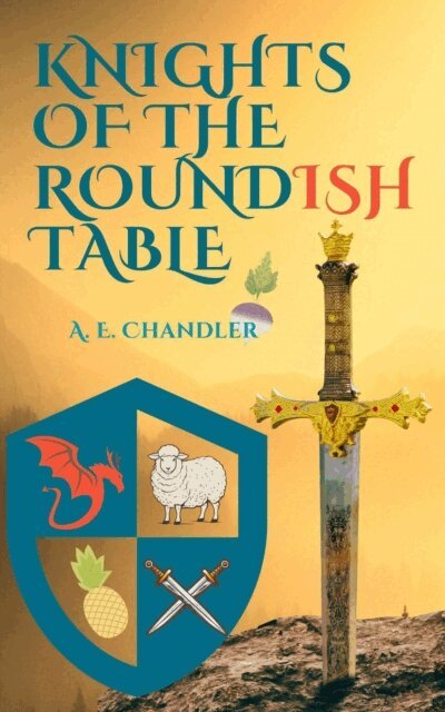 A. E. Chandler - Knights of the Roundish Table, E-bok